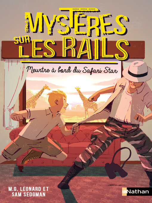 Title details for Mystères sur les rails--Meurtre à bord du Safari Star--Tome 3--Roman Dès 9 ans by M.G. Leonard - Wait list